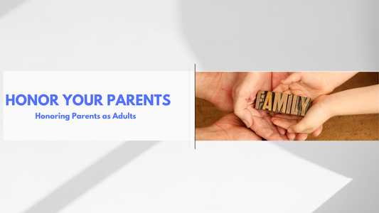 Honoring Parents as Adults