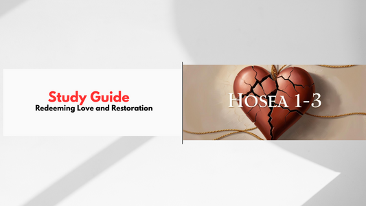 Hosea 1–3 Study Guide: Redeeming Love and Restoration
