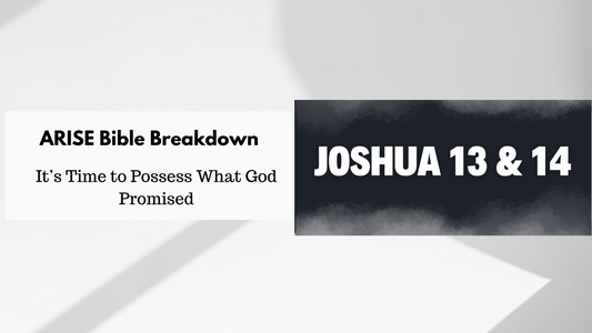Joshua 13 & 14