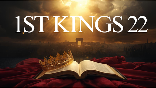 Bible Study Along: 1 Kings 22