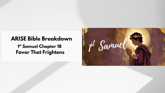 ARISE Bible Breakdown: 1 Samuel 18
