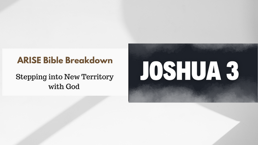 Joshua 3 – “Follow the Ark: When God Goes Before You”