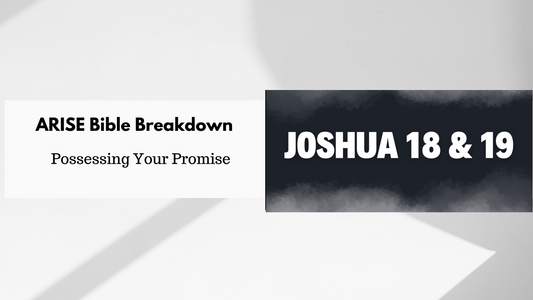 Joshua 18 & 19: ARISE Bible Study Guide